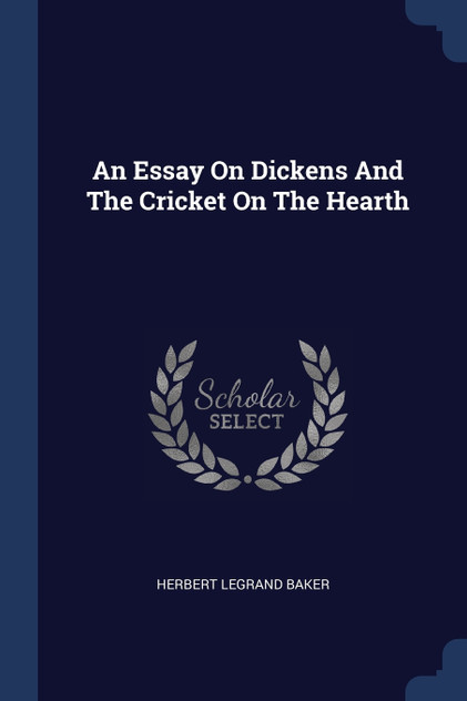 An Essay On Dickens And The Cricket On The Hearth