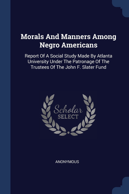 Morals And Manners Among Negro Americans Morals And Manners Among Negro Americans