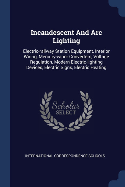 Incandescent And Arc Lighting Incandescent And Arc Lighting