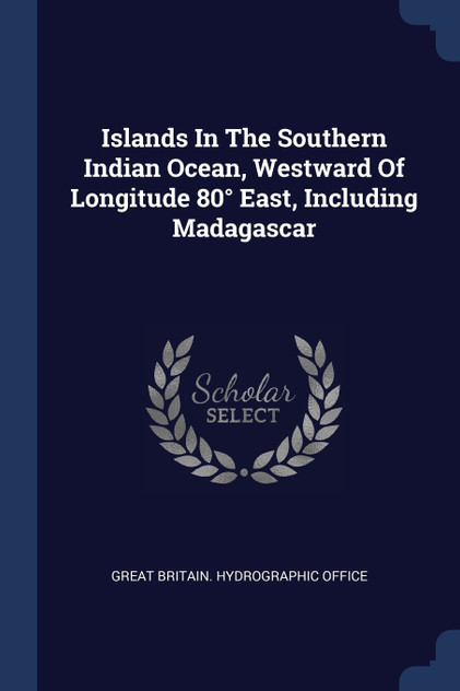Islands In The Southern Indian Ocean, Westward Of Longitude 80° East, Including Madagascar Islands In The Southern Indian Ocean, Westward Of Longitude 80° East, Including Madagascar