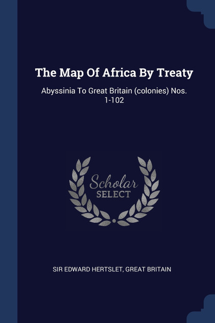 The Map Of Africa By Treaty The Map Of Africa By Treaty
