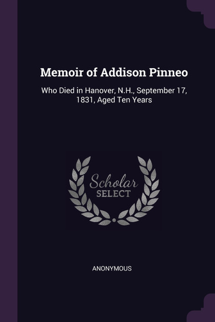 Memoir of Addison Pinneo Memoir of Addison Pinneo