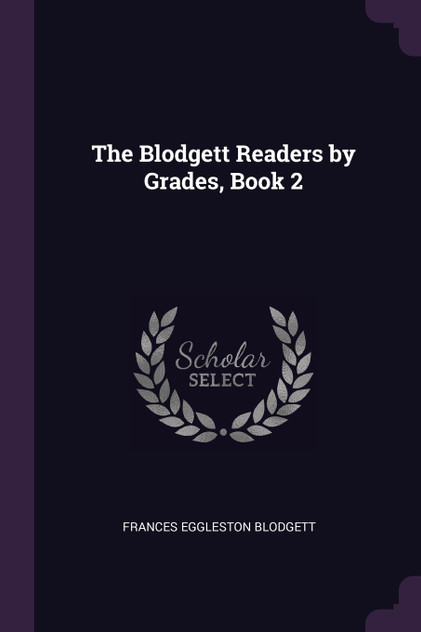The Blodgett Readers by Grades, Book 2 The Blodgett Readers by Grades, Book 2