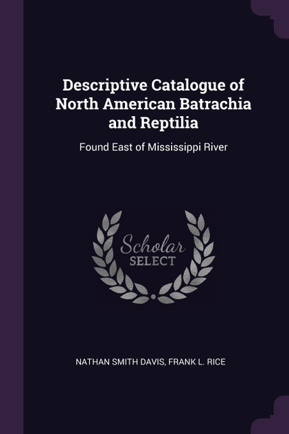 Descriptive Catalogue of North American Batrachia and Reptilia Descriptive Catalogue of North American Batrachia and Reptilia