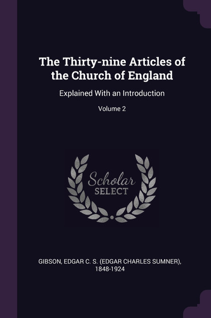 The Thirty-nine Articles of the Church of England The Thirty-nine Articles of the Church of England