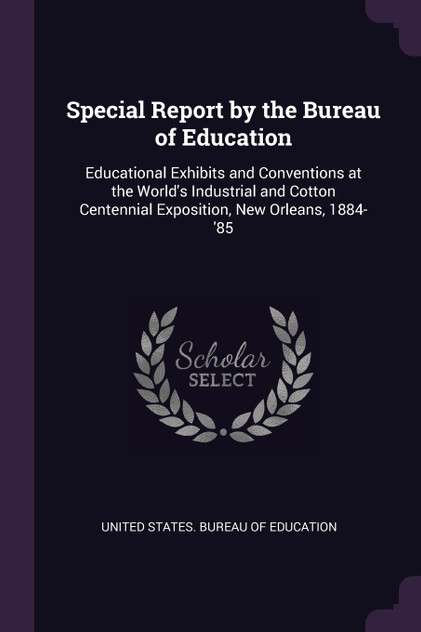 Special Report by the Bureau of Education Special Report by the Bureau of Education