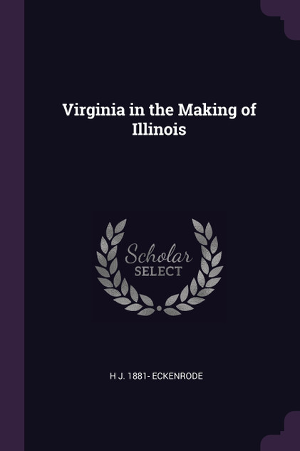Virginia in the Making of Illinois Virginia in the Making of Illinois