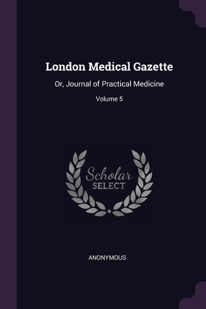 London Medical Gazette London Medical Gazette