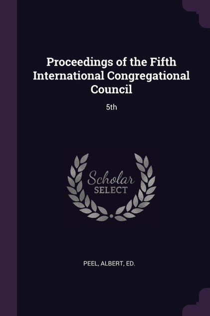 Proceedings of the Fifth International Congregational Council Proceedings of the Fifth International Congregational Council