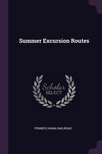 Summer Excursion Routes Summer Excursion Routes