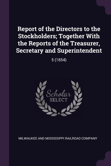 Report of the Directors to the Stockholders; Together With the Reports of the Treasurer, Secretary and Superintendent