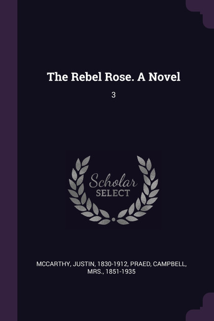 The Rebel Rose. A Novel The Rebel Rose. A Novel