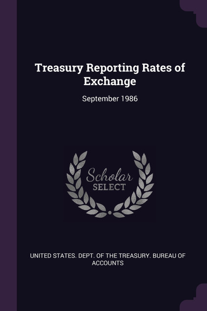 Treasury Reporting Rates of Exchange Treasury Reporting Rates of Exchange