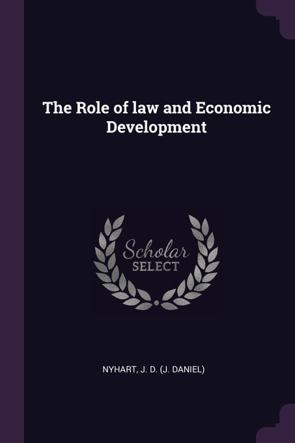 The Role of law and Economic Development The Role of law and Economic Development