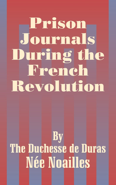Prison Journals During the French Revolution Prison Journals During the French Revolution