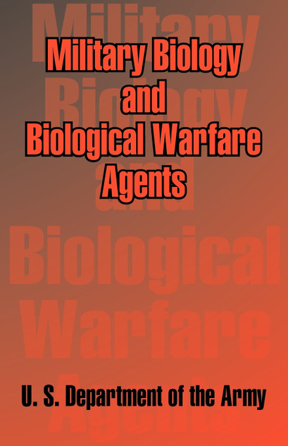 Military Biology and Biological Warfare Agents