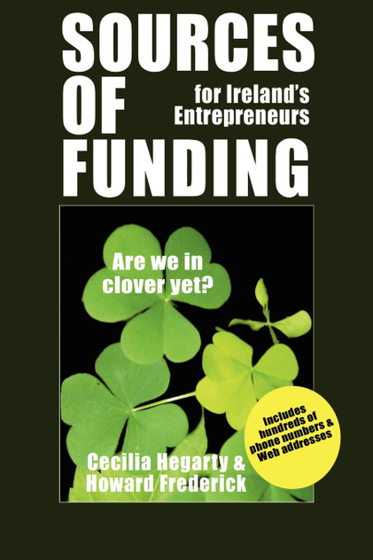 Sources of Funding for Ireland's Entrepreneurs Sources of Funding for Ireland's Entrepreneurs