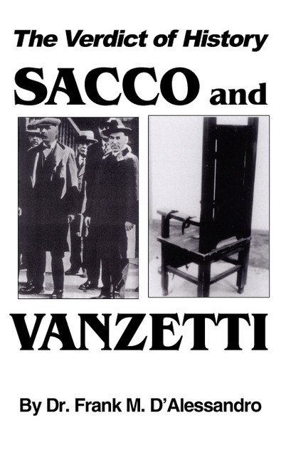 The Verdict of History, Sacco and Vanzetti The Verdict of History, Sacco and Vanzetti