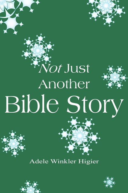 Not Just Another Bible Story Not Just Another Bible Story