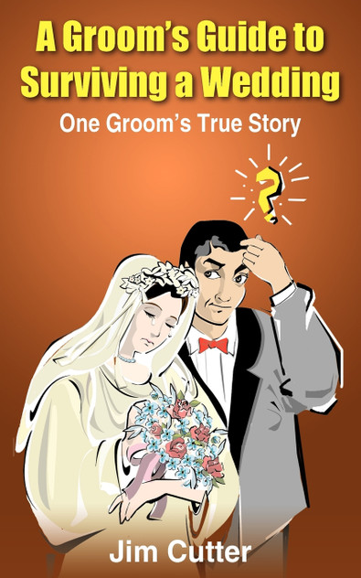 A Groom's Guide to Surviving a Wedding A Groom's Guide to Surviving a Wedding