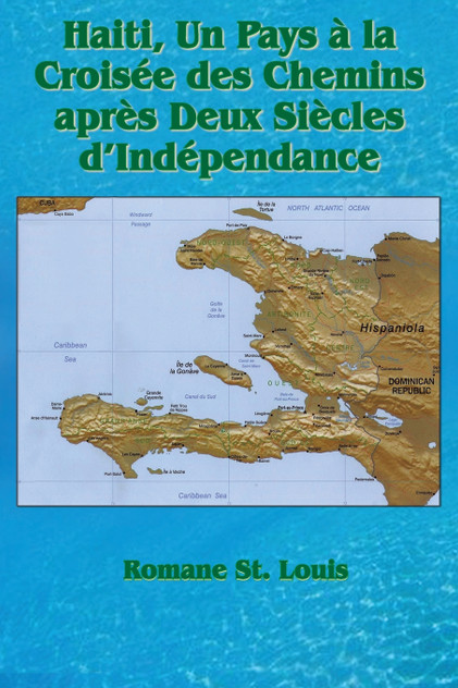 Haiti, Un Pays à la Croisée des Chemins après Deux Siècles d'Indépendance Haiti, Un Pays à la Croisée des Chemins après Deux Siècles d'Indépendance