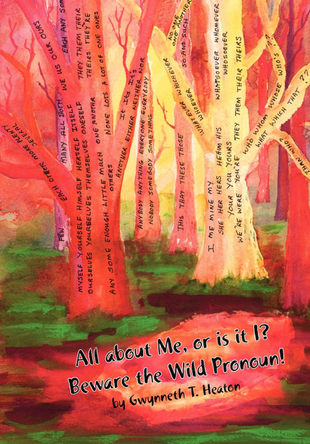 All about Me, or It Is I? Beware the Wild Pronoun! All about Me, or It Is I? Beware the Wild Pronoun!