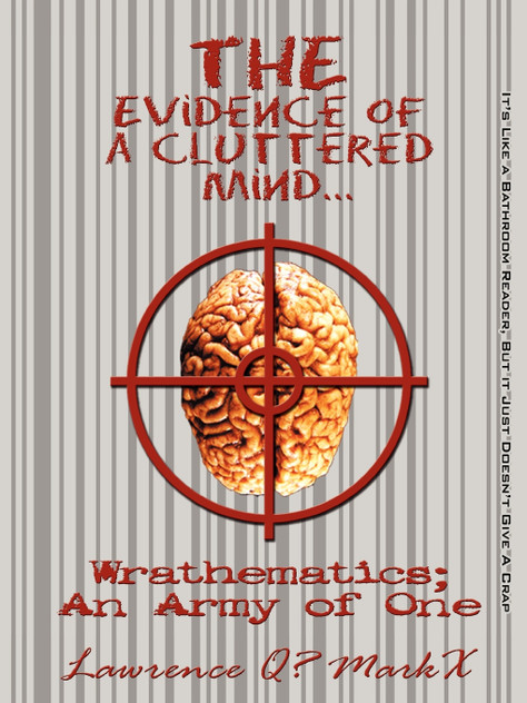 THE Evidence Of A Cluttered Mind... THE Evidence Of A Cluttered Mind...