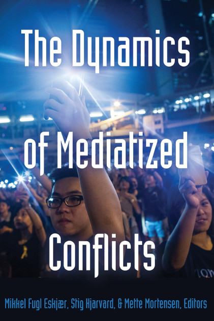 The Dynamics of Mediatized Conflicts The Dynamics of Mediatized Conflicts