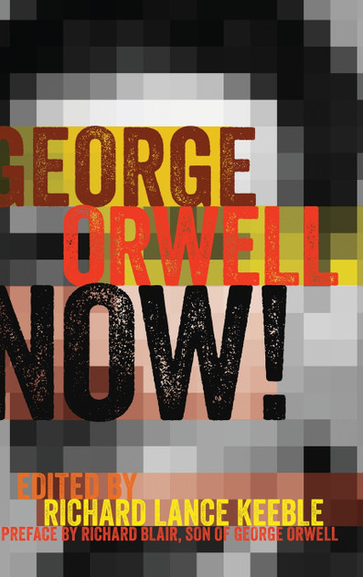 George Orwell Now!