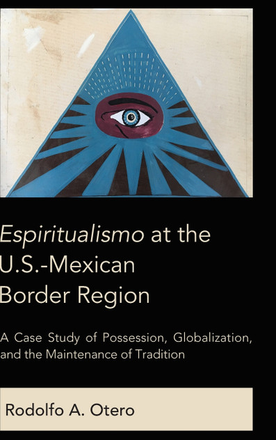 Espiritualismo at the U.S.-Mexican Border Region Espiritualismo at the U.S.-Mexican Border Region