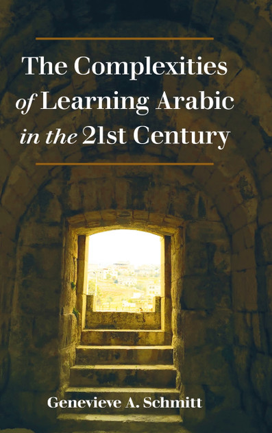 The Complexities of Learning Arabic in the 21st Century