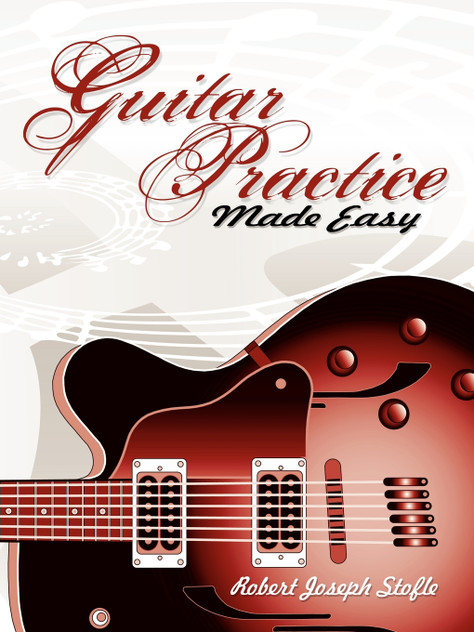 Guitar Practice Made Easy Guitar Practice Made Easy