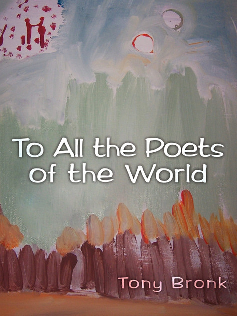To All the Poets of the World To All the Poets of the World