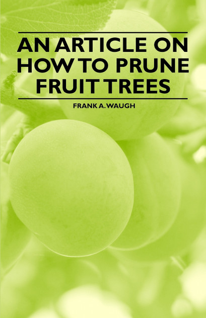 An Article on How to Prune Fruit Trees An Article on How to Prune Fruit Trees