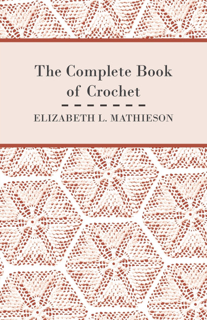 The Complete Book of Crochet The Complete Book of Crochet