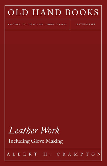 Leather Work - Including Glove Making Leather Work - Including Glove Making