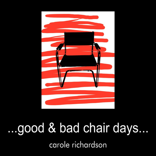 Good & Bad Chair Days... Good & Bad Chair Days...