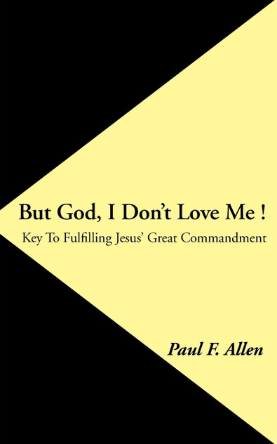 But God, I Don't Love Me ! But God, I Don't Love Me !