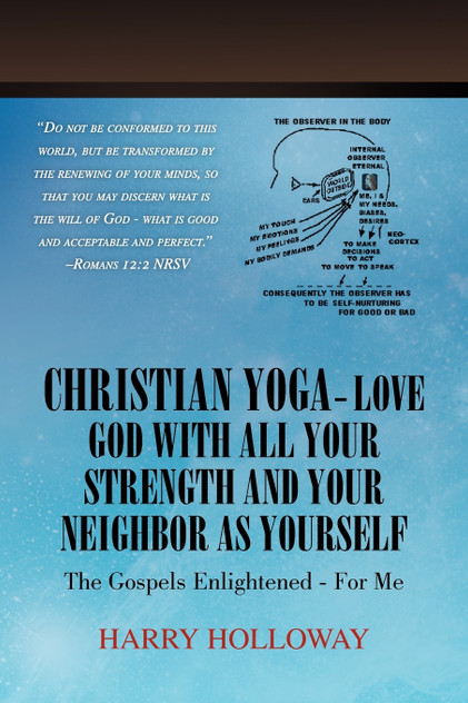 Christian Yoga - Love God with All Your Strength and Your Neighbor as Yourself Christian Yoga - Love God with All Your Strength and Your Neighbor as Yourself