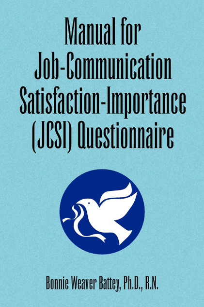 Manual for Job-Communication Satisfaction-Importance (Jcsi) Questionnaire Manual for Job-Communication Satisfaction-Importance (Jcsi) Questionnaire