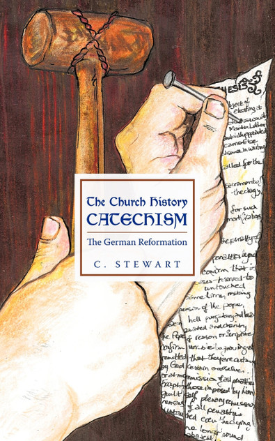 The Church History Catechism The Church History Catechism