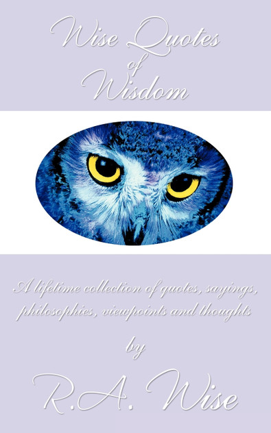 Wise Quotes of Wisdom Wise Quotes of Wisdom