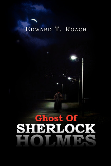 Ghost of Sherlock Holmes Ghost of Sherlock Holmes