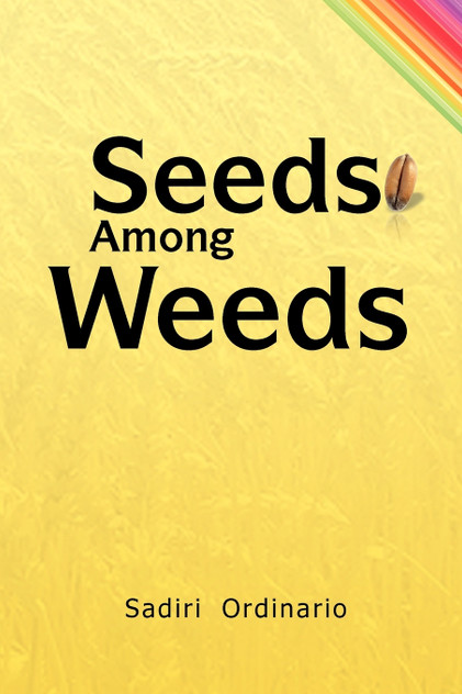Seeds Among Weeds Seeds Among Weeds