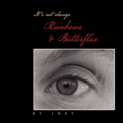 It's Not Always Rainbows & Butterflies It's Not Always Rainbows & Butterflies
