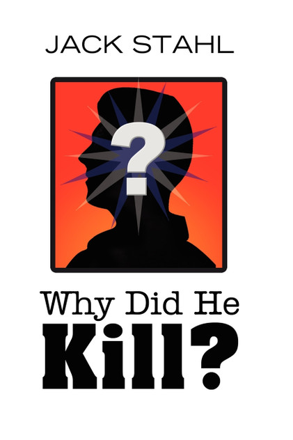 Why Did He Kill? Why Did He Kill?