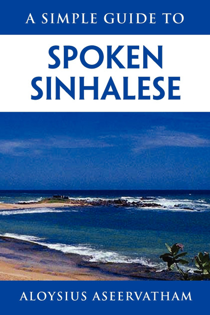 A SIMPLE GUIDE TO SPOKEN SINHALESE