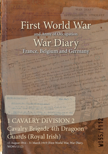 1 CAVALRY DIVISION 2 Cavalry Brigade 4th Dragoon Guards (Royal Irish) 1 CAVALRY DIVISION 2 Cavalry Brigade 4th Dragoon Guards (Royal Irish)