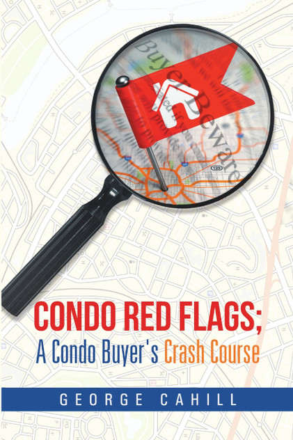 Condo Red Flags; A Condo Buyer's Crash Course Condo Red Flags; A Condo Buyer's Crash Course