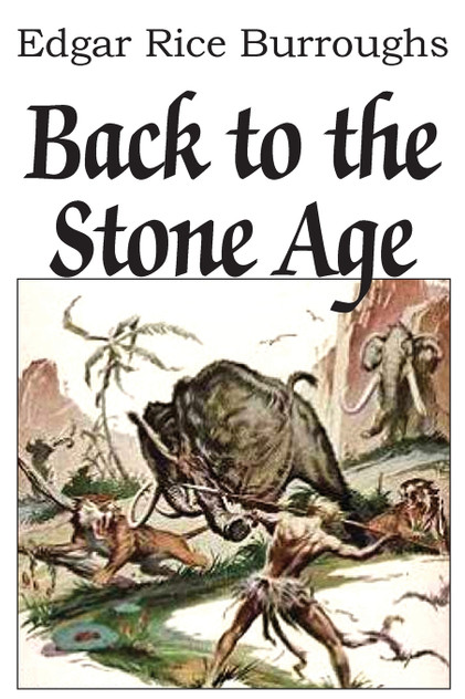 Back to the Stone Age Back to the Stone Age